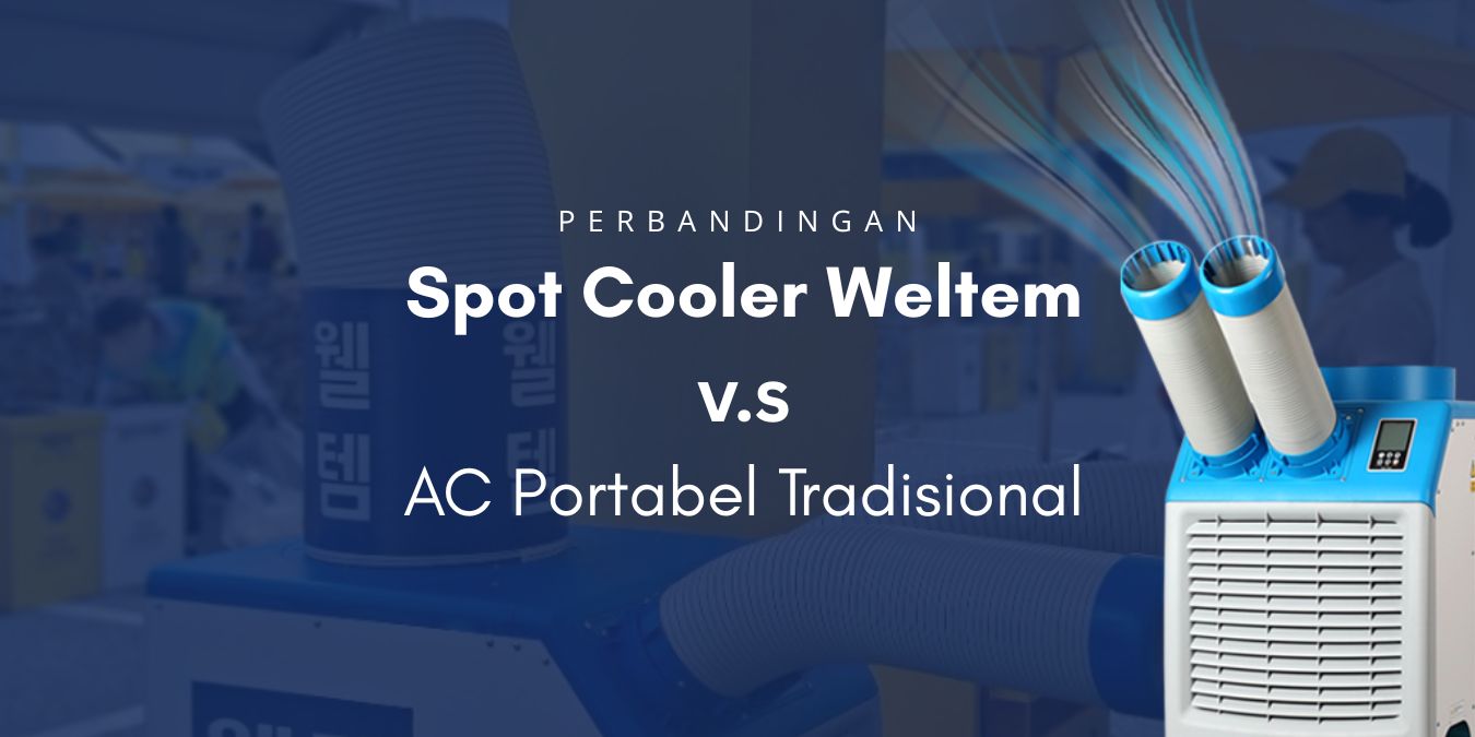 perbandingan spot cooler weltem dengan ac portabel biasa perbandingan spot cooler weltem dengan ac portabel biasa